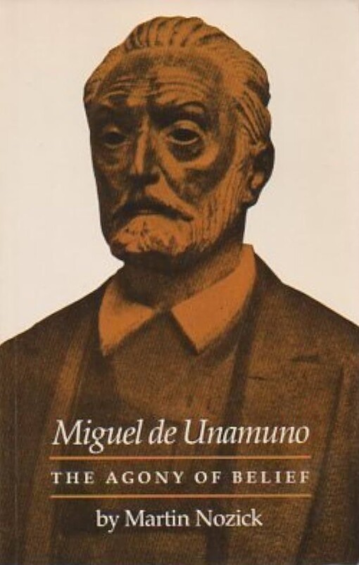 Miguel de Unamuno :the agony of belief