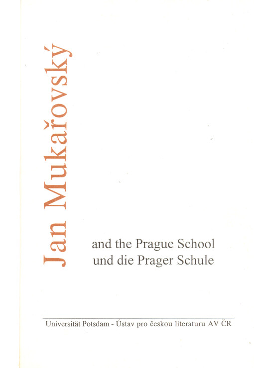 Jan Mukařovský and the Prague School =: Jan Mukařovský und die Prager Schule