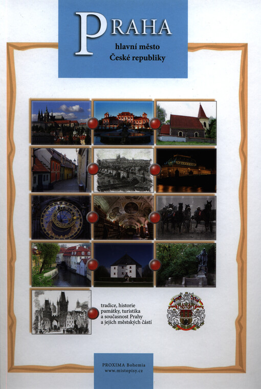 Praha :hlavní město České republiky : tradice, historie, památky, turistika, současnost