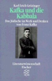 Kafka und die Kabbala :das Jüdische in Werk und Denken von Franz Kafka