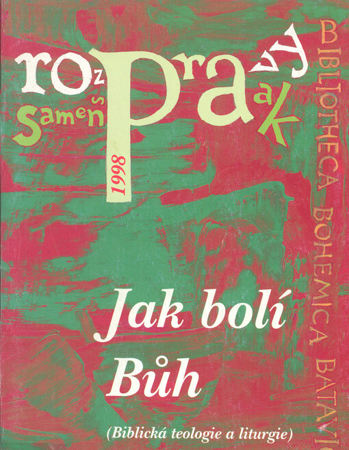 Jak bolí Bůh : (biblická teologie a liturgie)