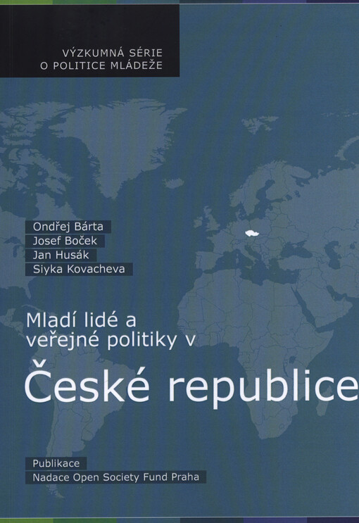 Mladí lidé a veřejné politiky v České republice :výzkumná série o politice mládeže