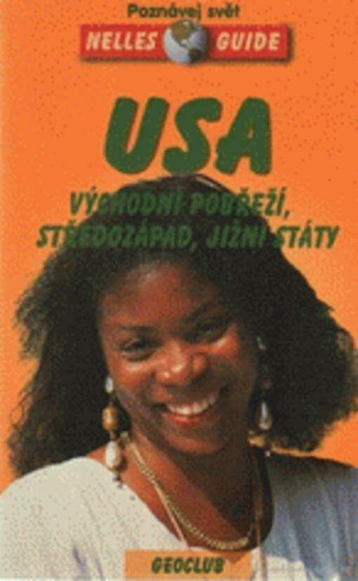 USA. Východní pobřeží, Středozápad, jižní státy : cestovní příručka se 144 vyobrazeními a 24 mapami