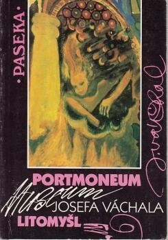 Portmoneum : museum Josefa Váchala, Litomyšl