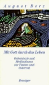 Mit Gott durch das Leben :Gebets- und Meditationstexte zur Fasten- und Osterzeit.Bd. 2,März-Juni