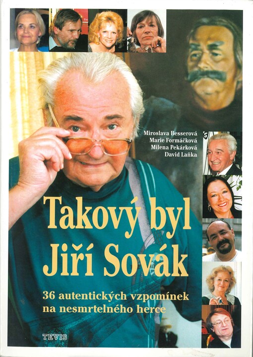 Takový byl Jiří Sovák :36 autentických vzpomínek na nesmrtelného herce