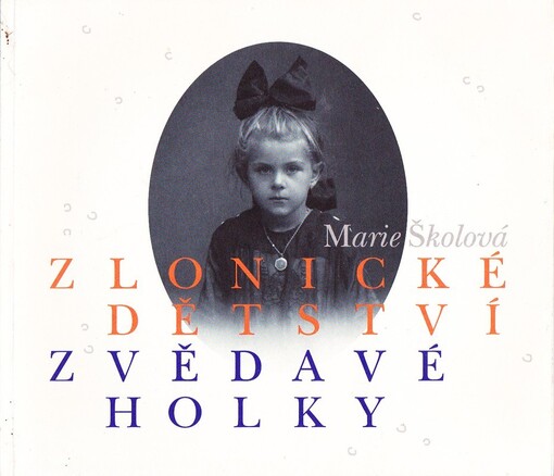 Zlonické dětství zvědavé holky
