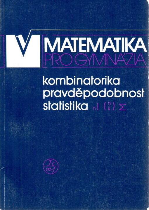 Matematika pro gymnázia. Kombinatorika, pravděpodobnost a statistika
