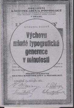 Výchova mladé typografické generace v minulosti :vzpomínka na minulé způsoby výuky učňů, před zavedením počítačové techniky