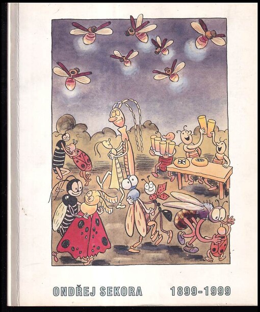 Ondřej Sekora 1899-1999 : České muzeum výtvarných umění v Praze prosinec 1999 - leden 2000, Moravská galerie v Brně únor - duben 2000, Muzeum Vyškova květen - září 2000