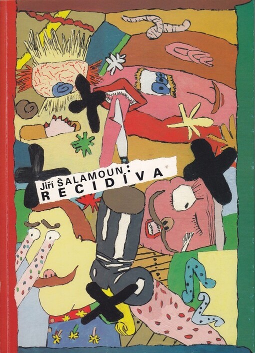 Jiří Šalamoun : recidíva : [katalog výstavy] : České muzeum výtvarných umění v Praze, výstavní prostory na Královské cestě, Husova ul., Praha, 6.12.2000-28.1.2001 /