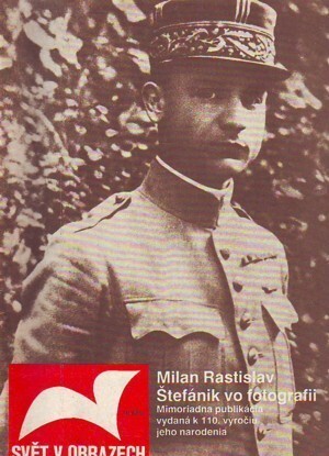 Milan Rastislav Štefánik vo fotografii :Mimoriadna publikácia vydaná k 110.výročiu jeho narodenia