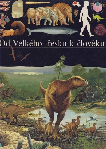 Od Veľkého tresku k človeku.