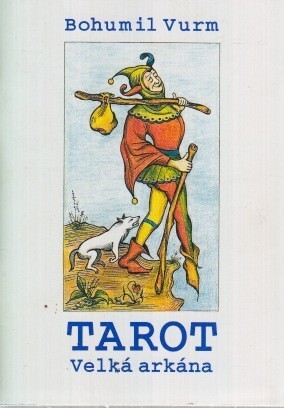 Tarot : Význam symbolů Velké arkány a základní způsoby vykládání