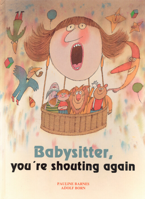 Babysitter, you're shouting again