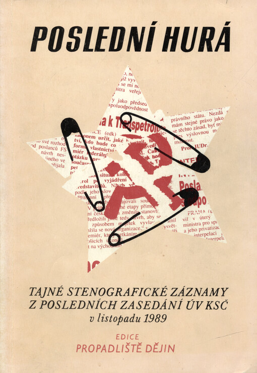 Poslední hurá: stenografický záznam z mimořádných zasedání ÚV KSČ 24. a 26. listopadu 1989