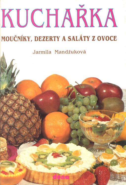 Kuchařka. 5, Moučníky, dezerty a saláty z ovoce