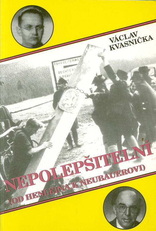 Nepolepšitelní :(od Henleina k Neubauerovi)