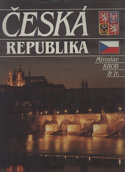 Česká republika =Tschechische Republik = Czech Republic = République Tchèque