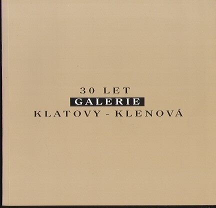 30 let Galerie Klatovy - Klenová : [1964-1994