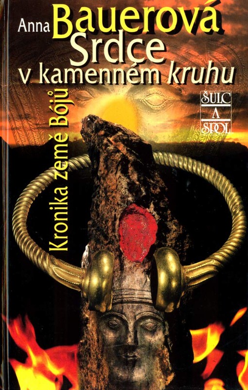Srdce v kamenném kruhu: kronika země Bójů