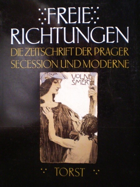 Freie Richtungen : die Zeitschrift der Prager Secession und Moderne