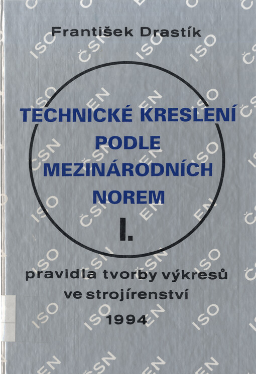 Technické kreslení podle mezinárodních norem.I.,Pravidla tvorby výkresů ve strojírenství