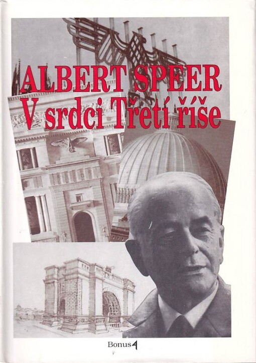 V srdci Třetí říše :paměti Hitlerova architekta a ministra zbrojního průmyslu