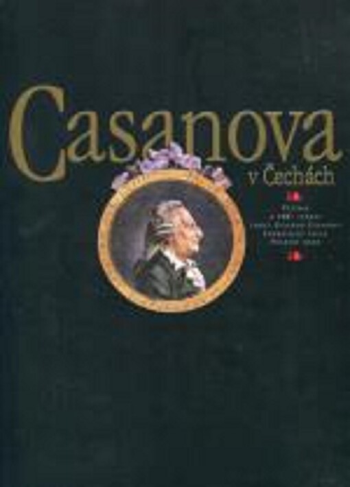Casanova v Čechách: katalog výstavy k 200. výročí úmrtí Giacomo Casanovy