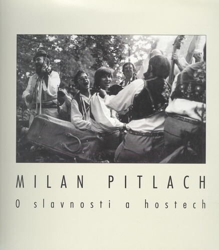 O slavnosti a hostech :fotografie ze Strážnice z let 1973-1979 (dokument)