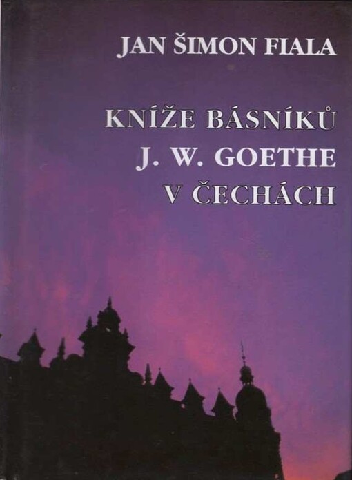 Kníže básníků J.W. Goethe v Čechách