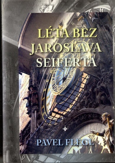 Léta bez Jaroslava Seiferta