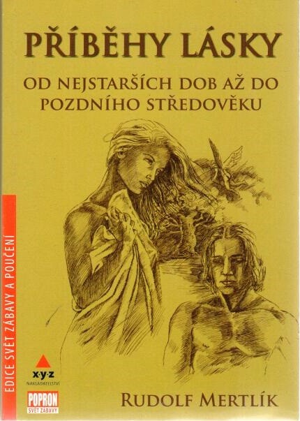 Příběhy lásky : od nejstarších dob až do pozdního středověku, Vyd. 1.