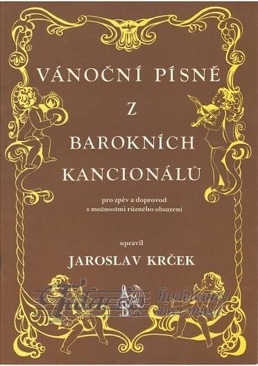 Vánoční písně z barokních kancionálů pro zpěv a doprovod s možnostmi různého obsazení