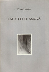 Lady Felthamová :verše 1969-1970, prózy 1969-1973