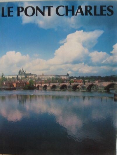 Le Pont Charles : [fotografická publikace]
