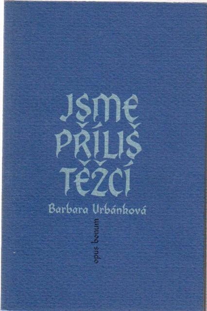 Jsme příliš těžcí