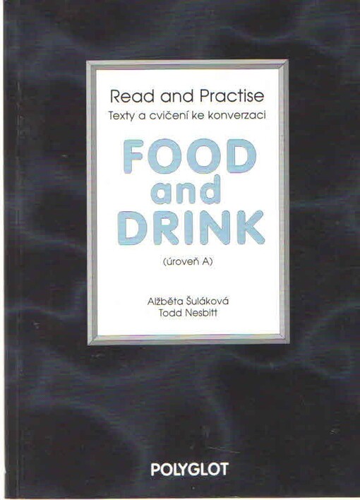 Food and drink : Read and practise : texty a cvičení ke konverzaci. Úroveň A