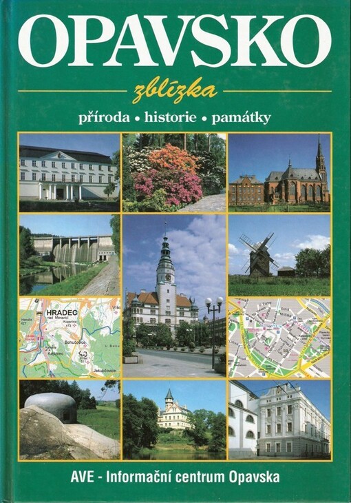 Opavsko zblízka : příroda, historie, památky