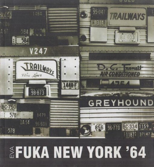 Eva Fuka New York '64 :September 5 - October 14, 2001, Prague