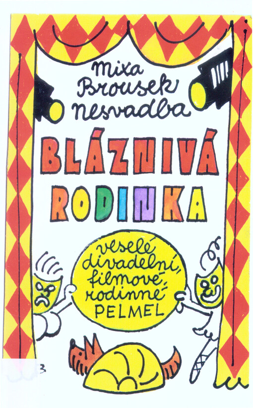 Bláznivá rodinka :(veselé divadelní, filmové, rodinné pelmel)