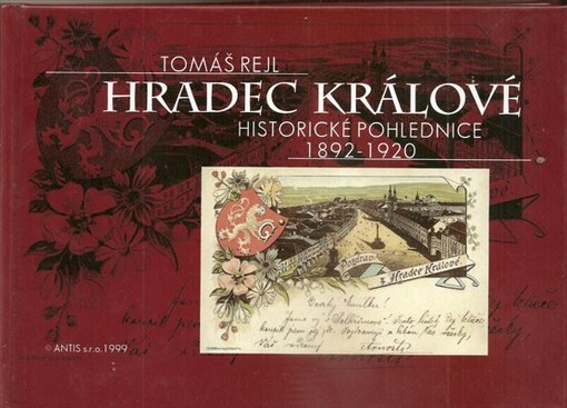 Hradec Králové : historické pohlednice 1892-1920 = Hradec Králové auf den historischen Ansichtskarten
