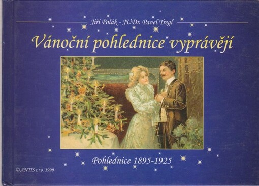 Vánoční pohlednice vyprávějí :pohledy 1895-1925