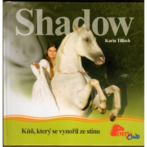 Shadow - Kůň, který se vynořil ze stínu