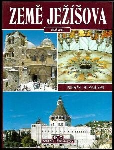 Země Ježíšova : putování po Svaté zemi