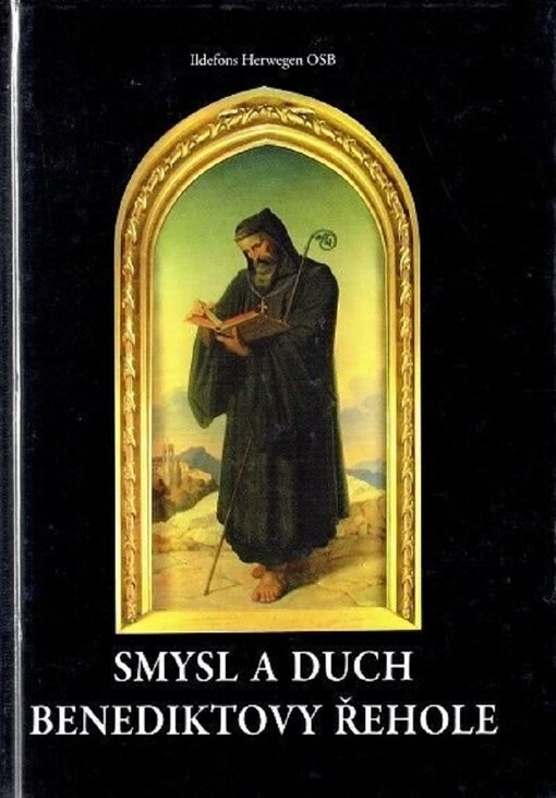 Smysl a duch Benediktovy řehole