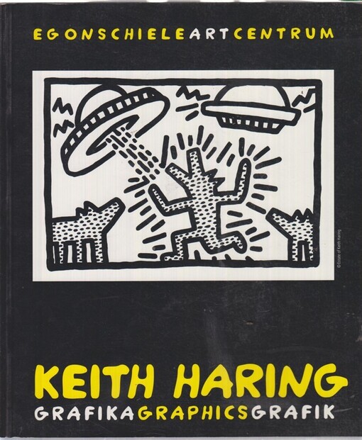 Keith Haring :grafika = graphics = Grafik : [Egon Schiele Art Centrum, 7.4.-28.10.2007