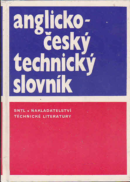 Anglicko-český technický slovník =English-czech technical dictionary