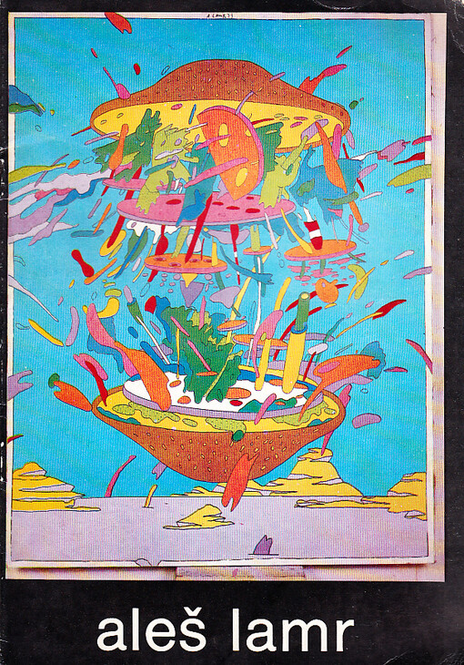 Aleš Lamr :Obrazy, kresby, objekty 1973-1983 : Katalog výstavy, Karlovy Vary, červen 1984
