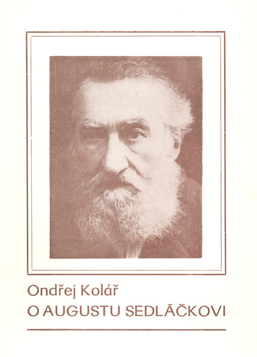 O Augustu Sedláčkovi :K připomenutí života a díla velkého učence